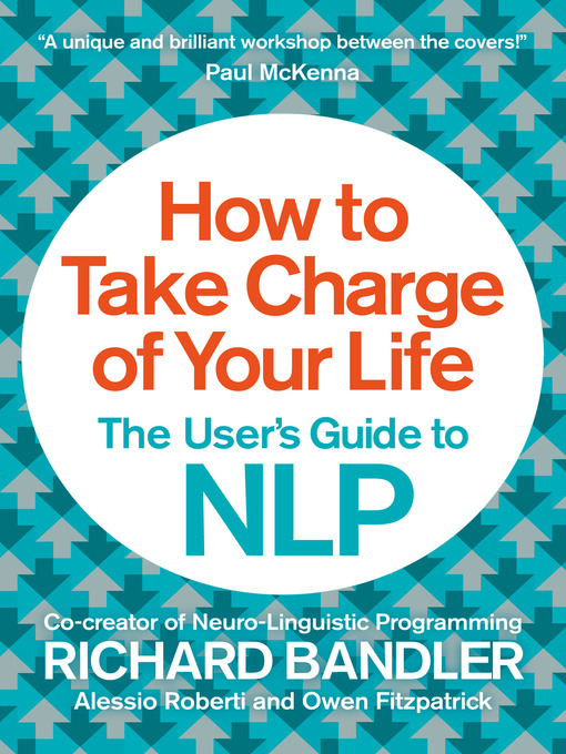 Title details for How to Take Charge of Your Life by Richard Bandler - Available